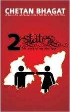Chetan Bhagat - 2 States: The Story of My Marriage