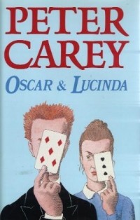 Peter Carey - Oscar and Lucinda