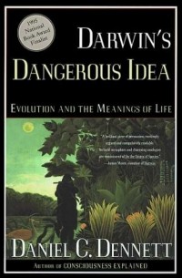 Daniel C. Dennett - Darwin's Dangerous Idea: Evolution and the Meaning of Life