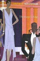 W. Somerset Maugham - The Razor&#039;s Edge