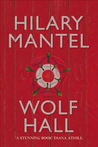 Hilary Mantel - Wolf Hall