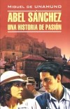 Miguel de Unamuno - Abel Sánchez. Una historia de pasión (сборник)