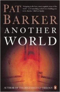 Pat Barker - Another World