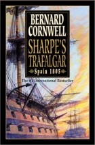 Bernard Cornwell - Sharpe&#039;s Trafalgar