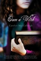 Carolyn MacCullough - Once a Witch