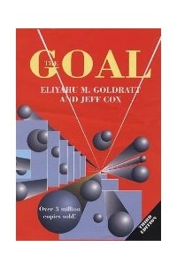 Eliyahu M. Goldratt - The Goal: A Process of Ongoing Improvement