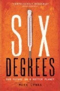 Mark Lynas - Six Degrees: Our Future on a Hotter Planet