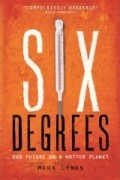 Mark Lynas - Six Degrees: Our Future on a Hotter Planet