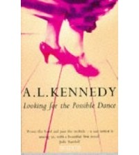 A.L. Kennedy - Looking for the Possible Dance