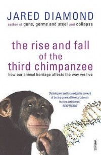Jared M. Diamond - The Rise And Fall Of The Third Chimpanzee
