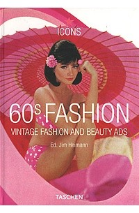 Editor Jim Heimann - 60s Fashion