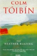 Colm Toibin - The Heather Blazing