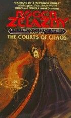 Roger Zelazny - The Courts of Chaos
