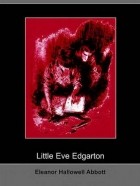 Элеонора Эбботт - A little Eve Edgarton