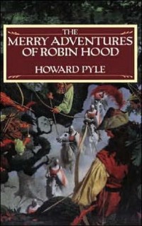 Howard Pyle - Merry Adventures of Robin Hood