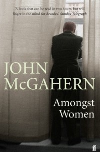 John McGahern - Amongst Women