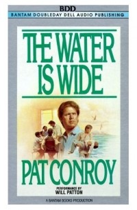 Пэт Конрой - The water is wide