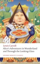 Lewis Carroll - Alice&#039;s Adventures in Wonderland and Through the Looking-Glass (сборник)