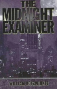 Уильям Котцвинкл - The Midnight Examiner