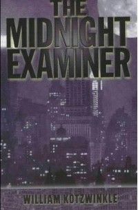 Уильям Котцвинкл - The Midnight Examiner