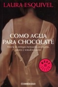 Laura Esquivel - Como agua para chocolate