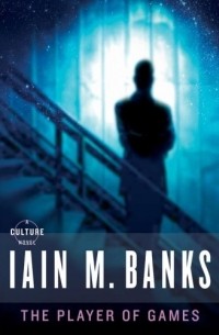 Iain M. Banks - The Player of Games