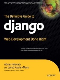  - The Definitive Guide to Django: Web Development Done Right