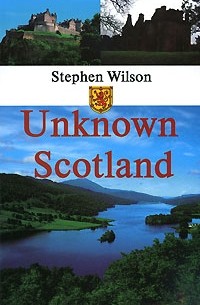 Стивен Уилсон - Unknown Scotland / Неизвестная Шотландия