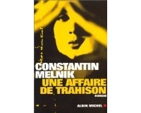 Constantin Melnik - Une Affaire De Trahison: Roman