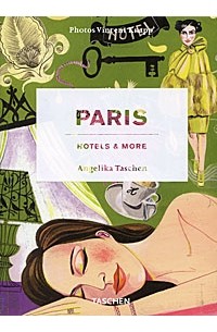 Angelika Taschen - Hotels + more - Paris / Отели и многое другое: Париж