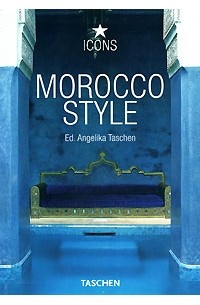 Angelika Taschen - Morocco Style