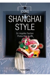 Angelika Taschen - Shanghai Style