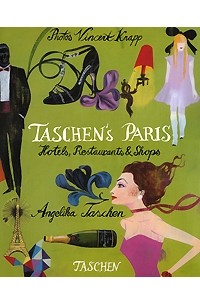 Taschen`s Paris: Hotels, Restaurants & Shops