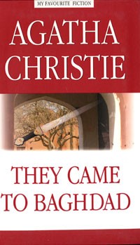 Agatha Christie - They Came to Baghdad