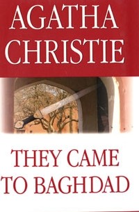Agatha Christie - They Came to Baghdad