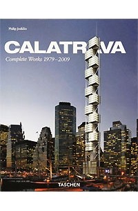 Филипп Ходидио - Calatrava: Complete Works 1979-2009