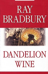 Ray Bradbury - Dandelion Wine