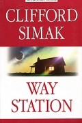 Clifford Simak - Way Station