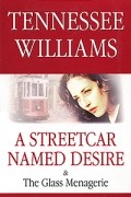 A Streetcar Named Desire & The Glass Menagerie