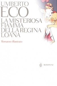 Umberto Eco - La misteriosa fiamma della regina Loana