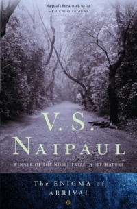 V. S. Naipaul - The Enigma of Arrival