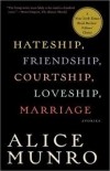 Alice Munro - Hateship, Friendship, Courtship, Loveship, Marriage