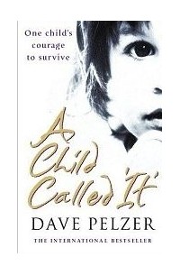 Dave Pelzer - A Child Called It