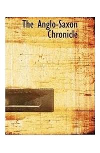 без автора - The Anglo-Saxon Chronicle