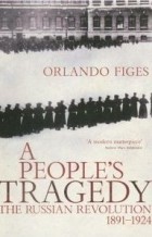 Orlando Figes - A People&#039;s Tragedy : Russian Revolution 1917-24