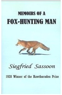 Siegfried Sassoon - Memoirs of a Fox-Hunting Man