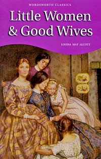 Louisa May Alcott - Little Women & Good Wives (сборник)