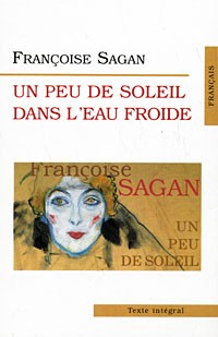 Françoise Sagan - Un peu de soleil dans l'eau froide