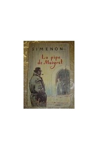 Georges Simenon - La pipe de Maigret