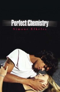 Simone Elkeles - Perfect Chemistry